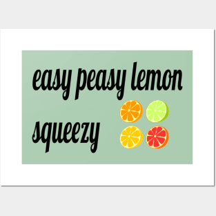 easy peasy lemon squeezy Posters and Art